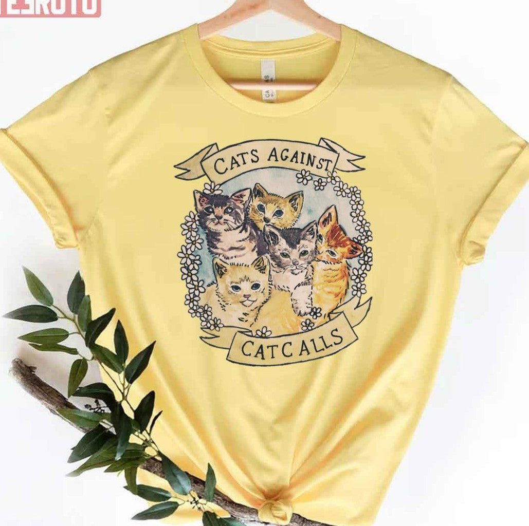 Cats Against Cat Calls Unisex T-Shirt