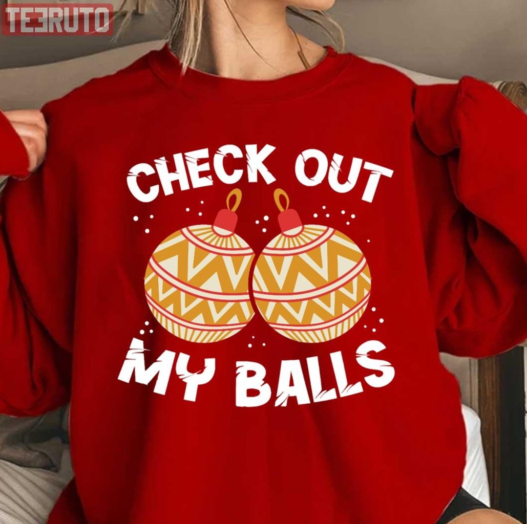Check Out My Balls Funny Joke Christmas Unisex Sweatshirt