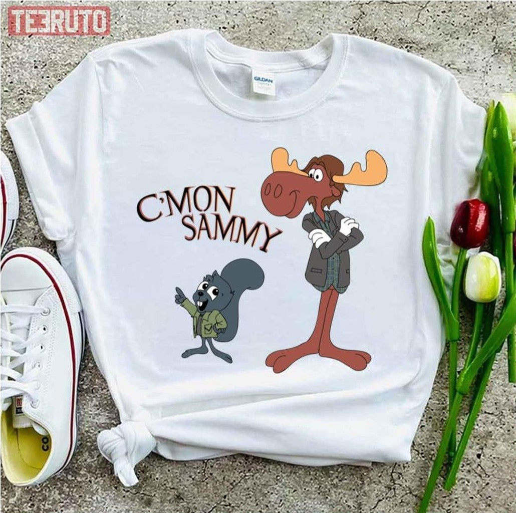 C'mon Sammy Rocky And Bullwinkle Unisex T-Shirt