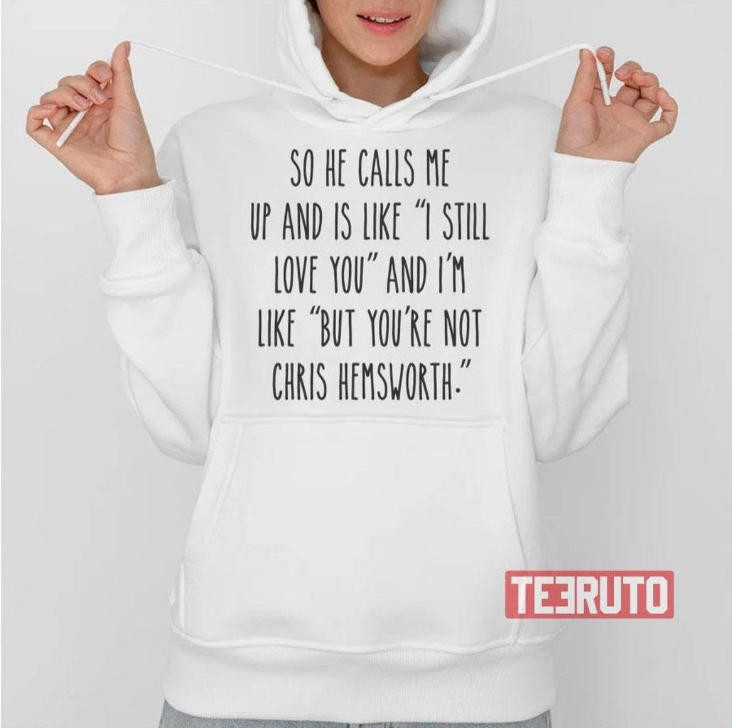 But You're Not Chris Hemsworth Light Version Fitted Unisex T-Shirt