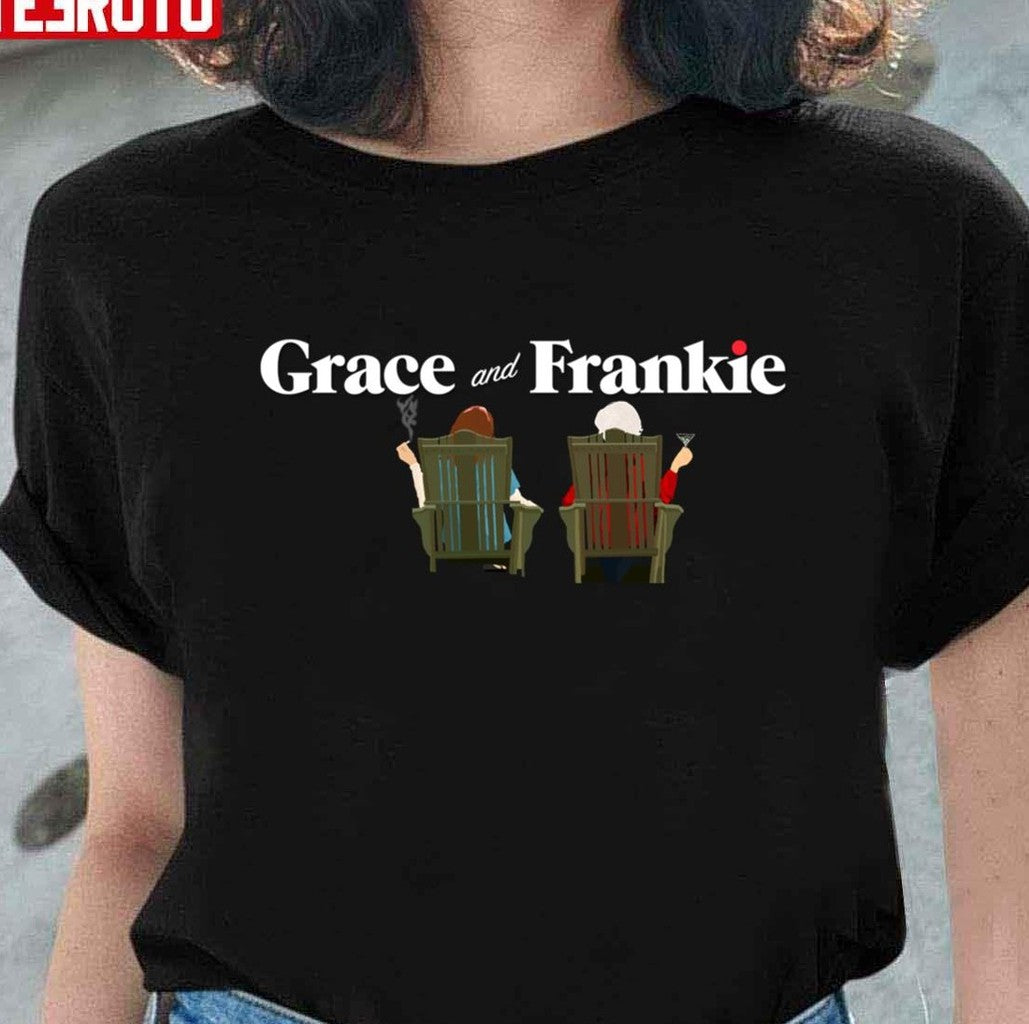 Chillin' Grace And Frankie Finale Unisex T-Shirt