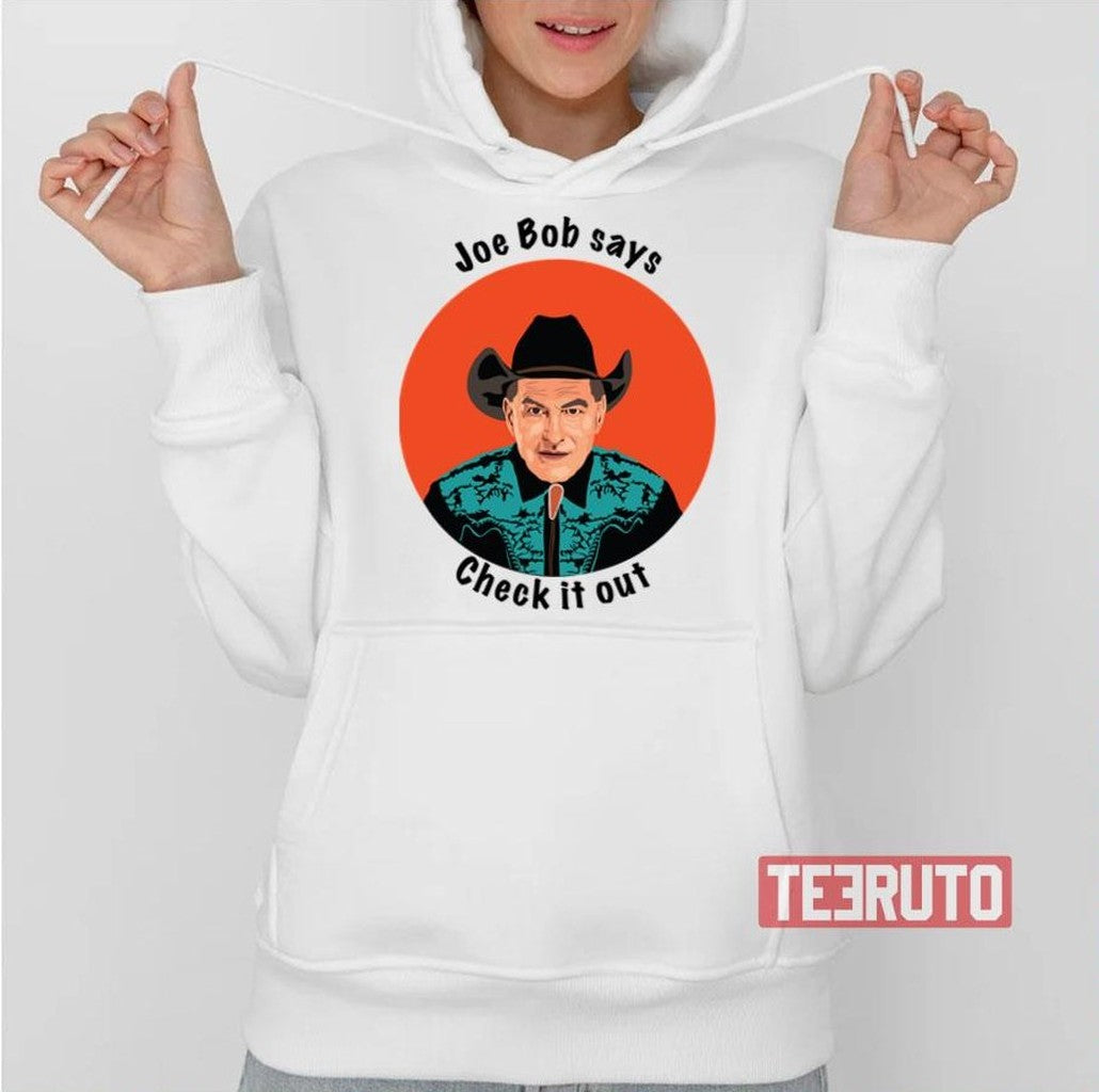 Check It Out The Last Drive In With Joe Bob Briggs Unisex Sweatshirt