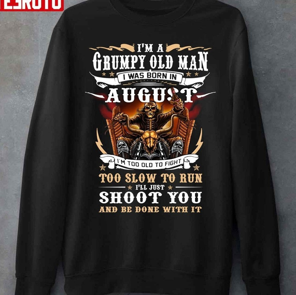A Grumpy Old Man I Was Born In August Skull Riding Motorbike Unisex T-Shirt