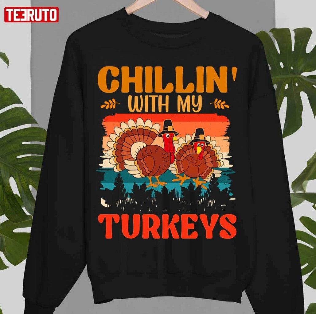 Chilling With My Turkeys Thankful As Cluck Unisex T-Shirt