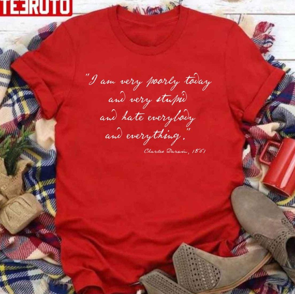 Charles Darwin Quote I Am Very Poorly Today Handwriting Text Unisex Sweatshirt