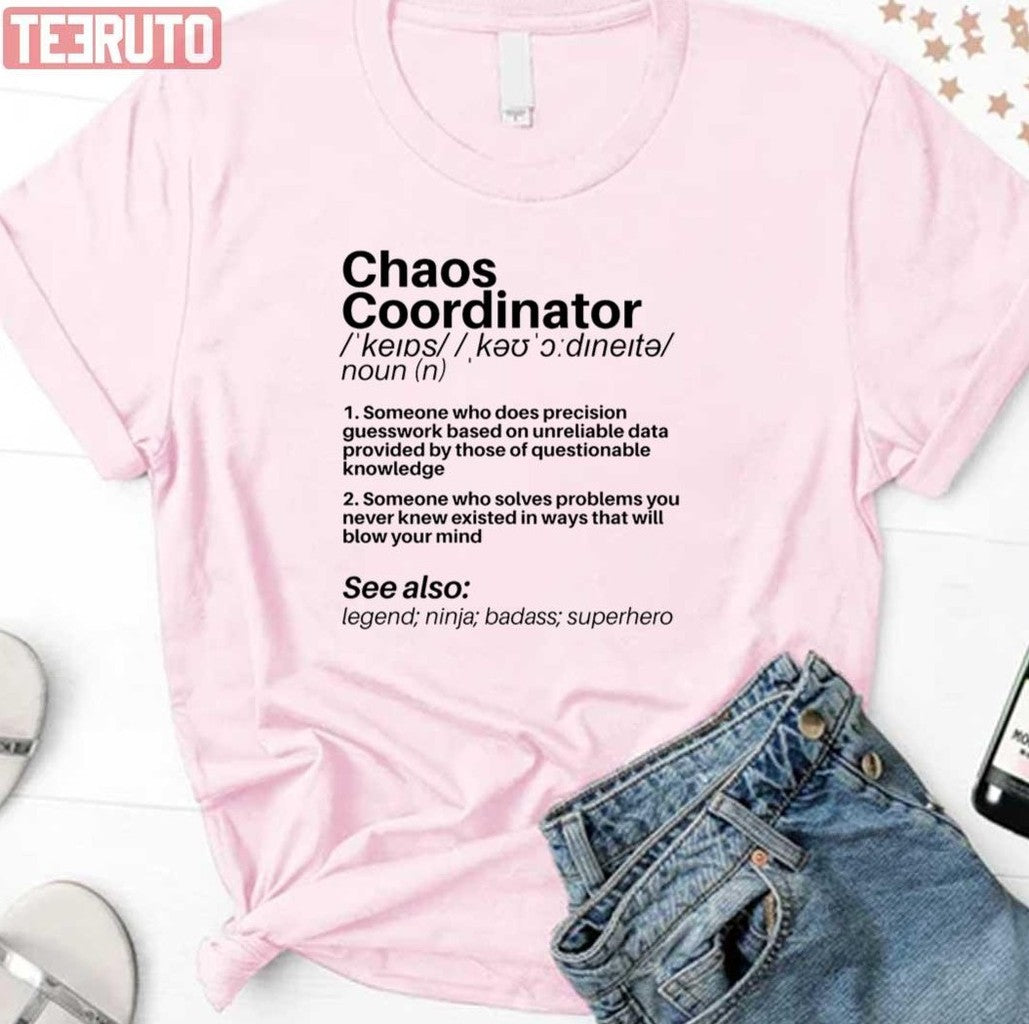 Chaos Coordinator Definition Unisex T-Shirt