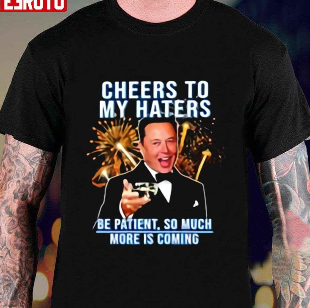 Cheers To My Haters Elon Musk Unisex T-shirt