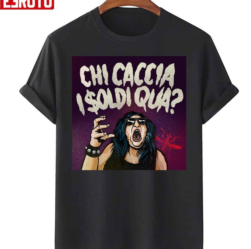 Chi Caccia I Soldi Qua La Zanzara Unisex T-Shirt