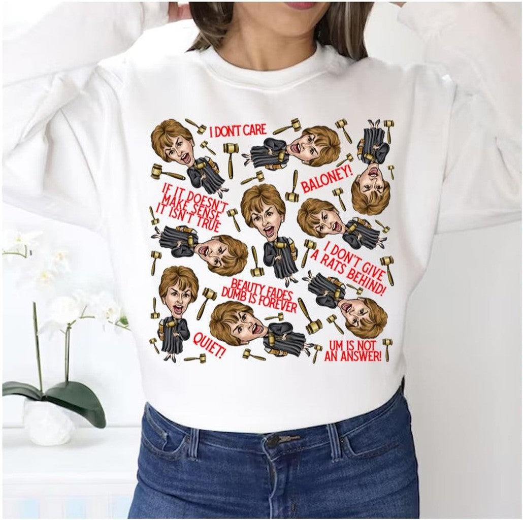Black Judge Judy Funny Quote Colection Unisex Sweatshirt