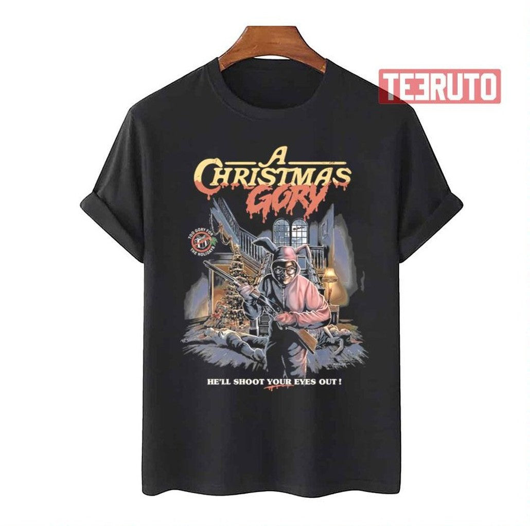 A Christmas Gory He'll Shoot Your Eyes Out Unisex T-Shirt