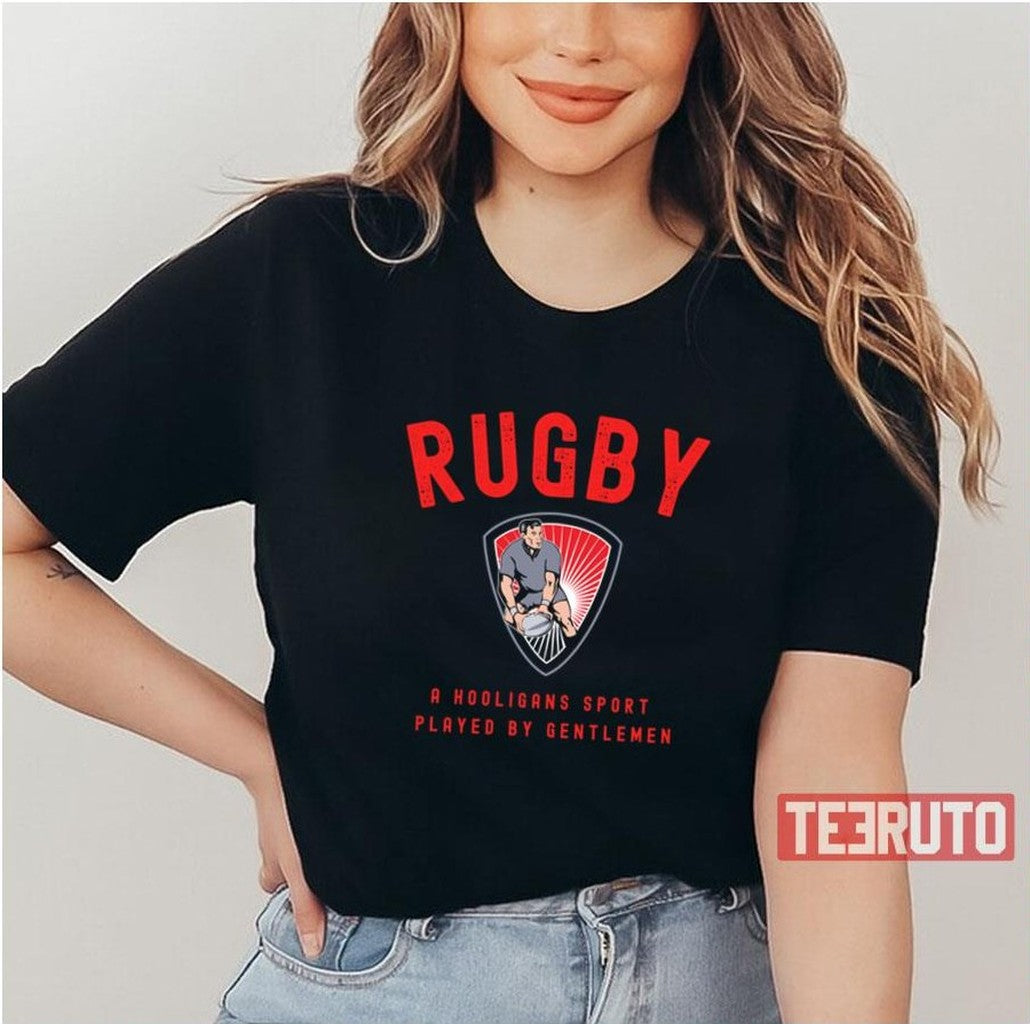 A Hooligans Sport Played By Gentlemen Funny Rugby Unisex T-Shirt