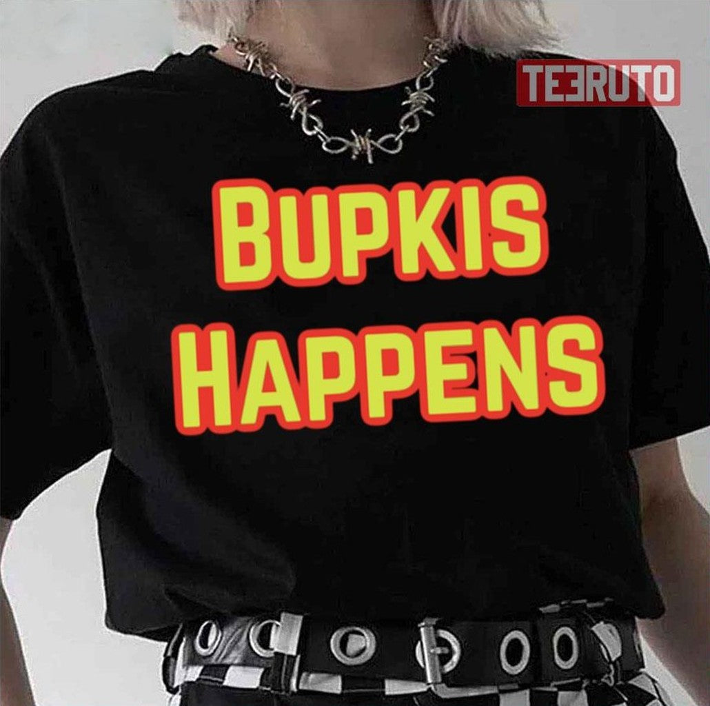 Bupkis Happens Unisex T-Shirt