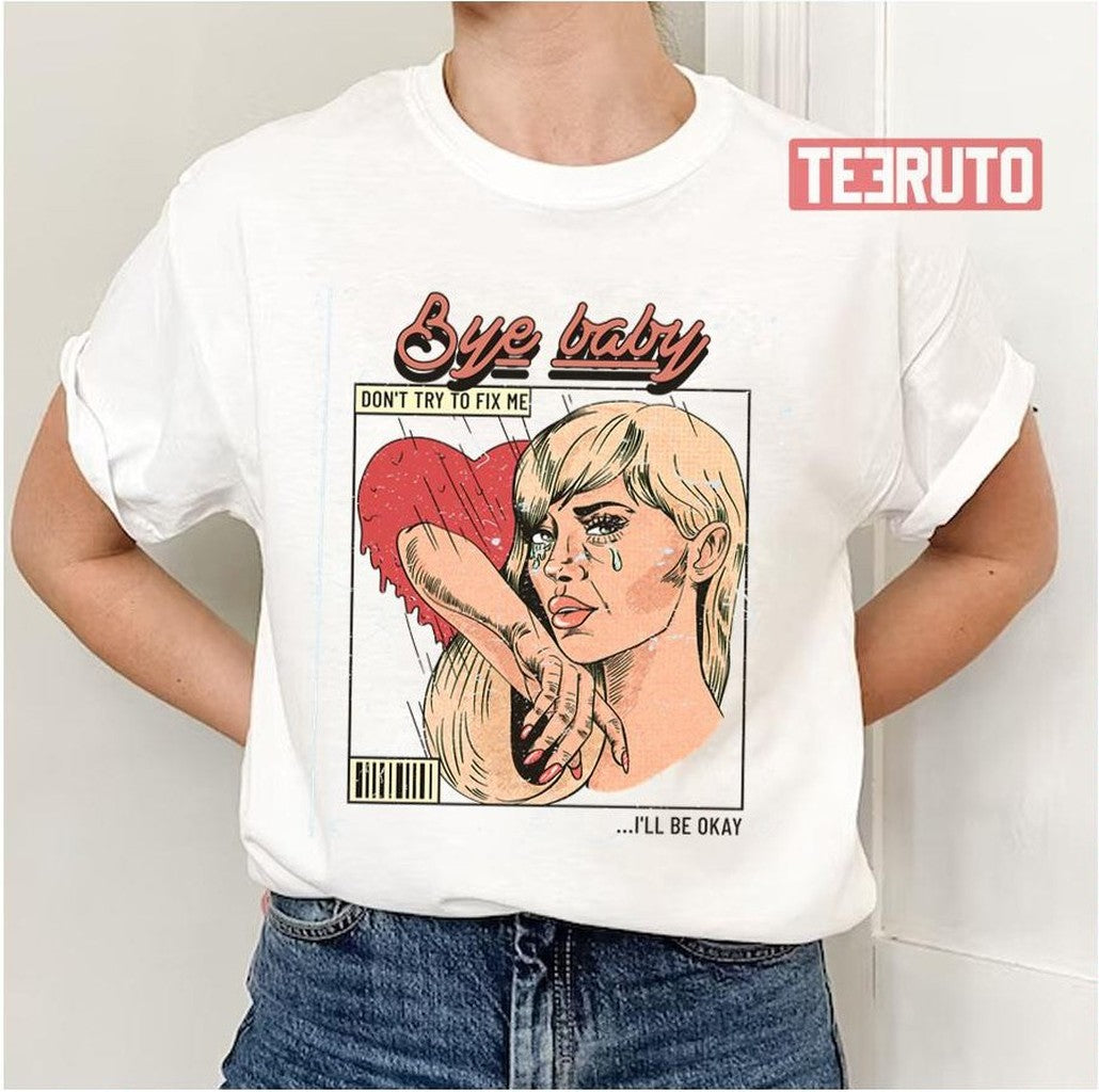 Bye Baby Nsync Don't Try To Fix Me Unisex T-Shirt