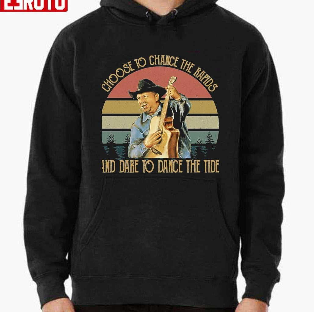 Choose To Chnace The Rapids And Dare To Dance The Tide Garth Brooks Vintage Unisex T-Shirt