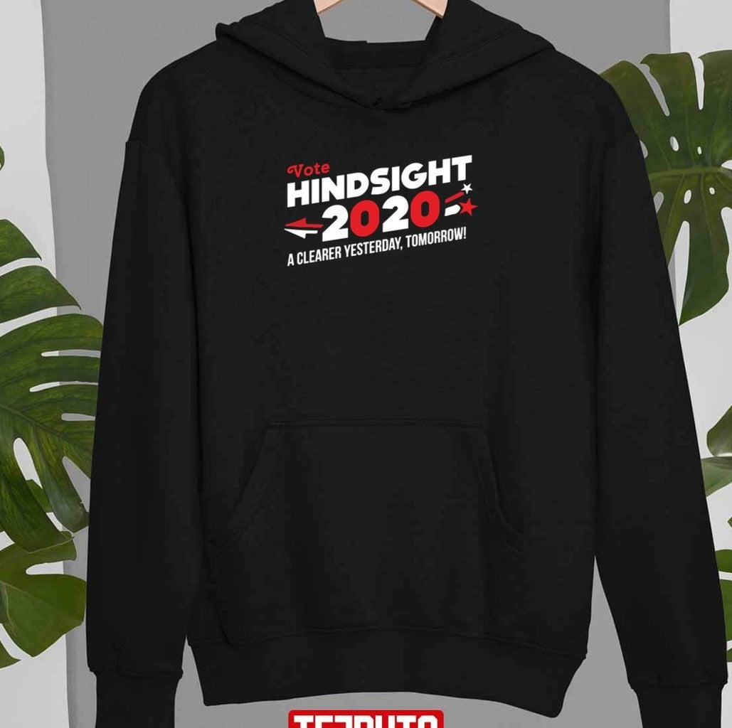 A Clearer Yesterday Tomorrow Hindsight 2020 Vote 2020 Election Unisex T-Shirt