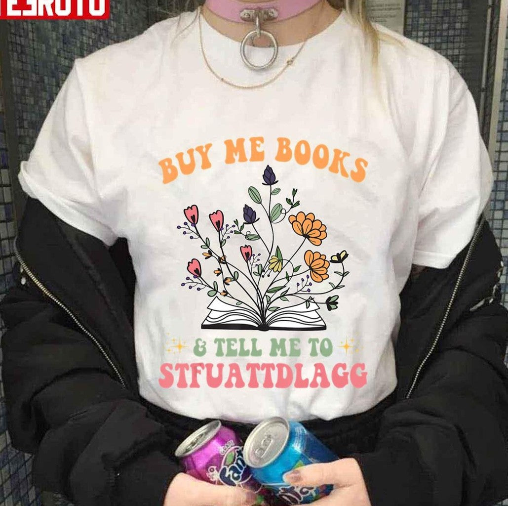 Buy Me Books And Tell Me To Stfuattdlagg Vintage Unisex T-shirt