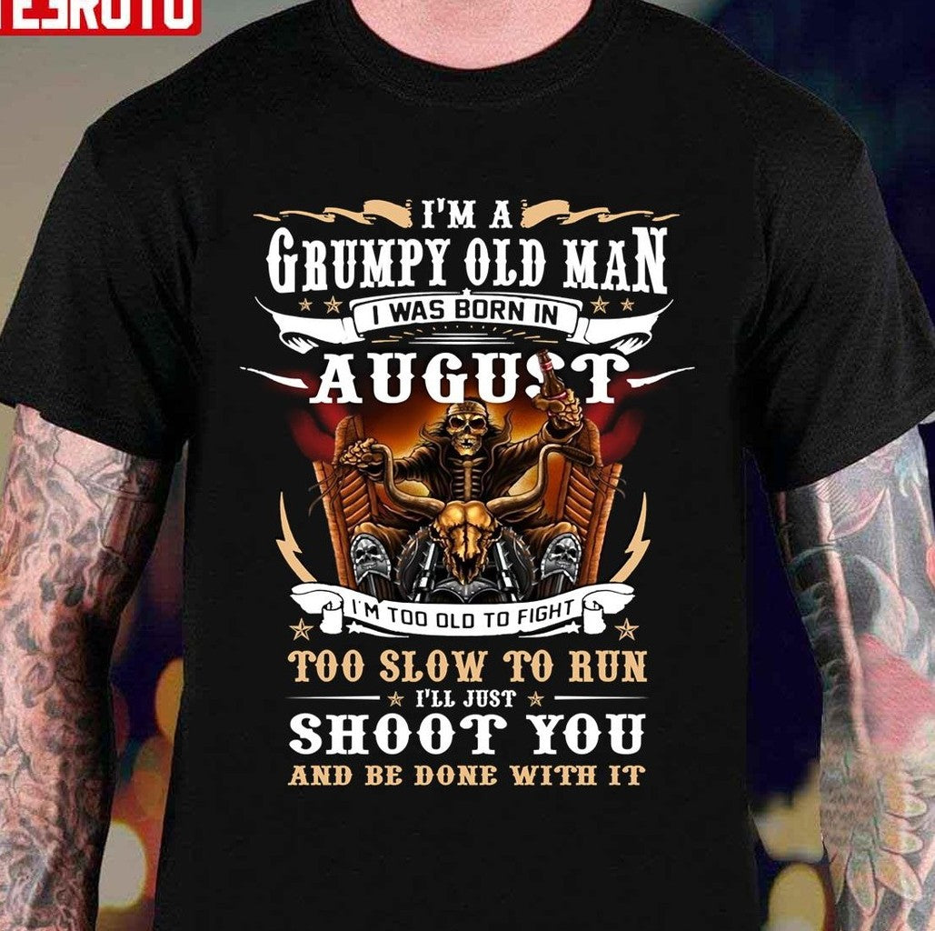 A Grumpy Old Man I Was Born In August Skull Riding Motorbike Unisex T-Shirt