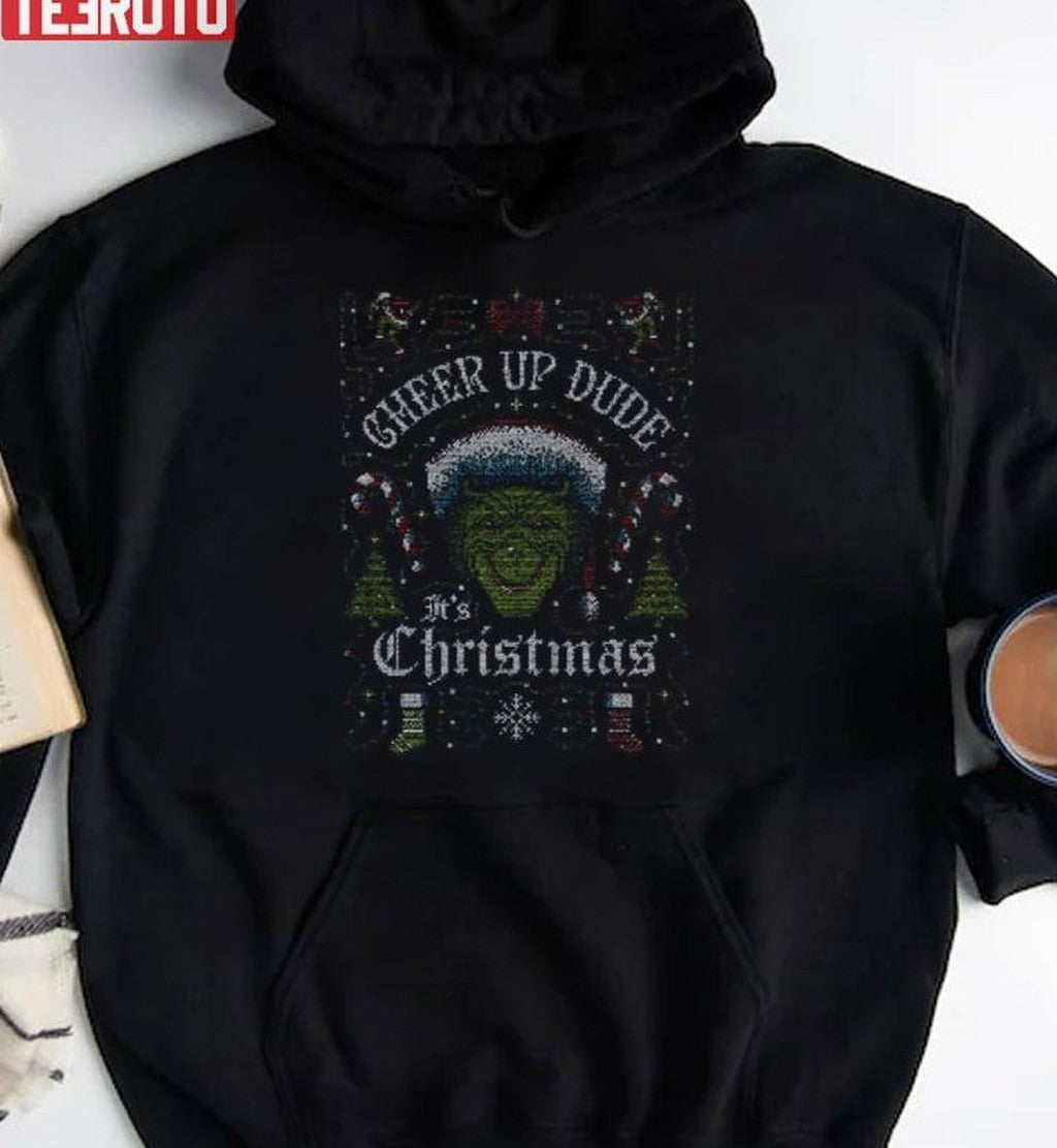 Cheer Up Dude It's Christmas Unisex Sweatshirt