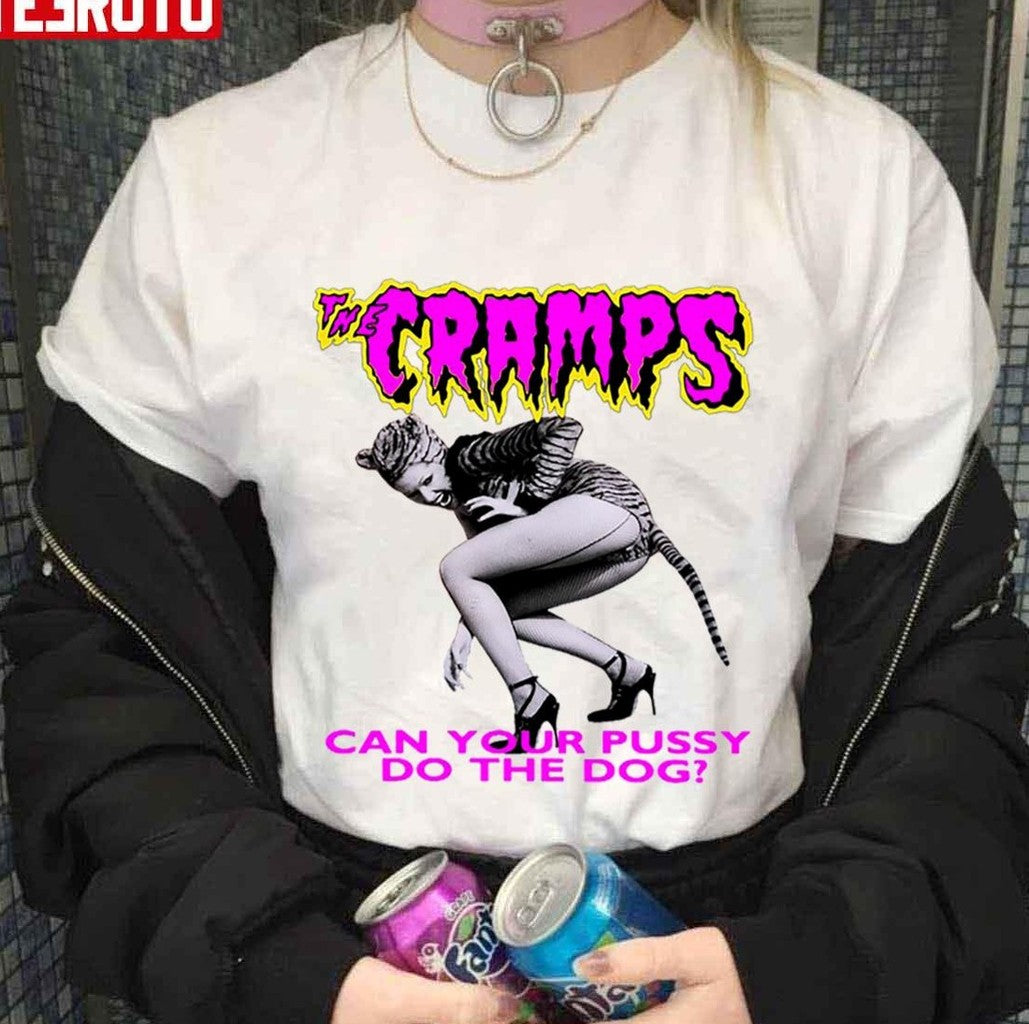 Cab Your Pussy Do The Dog The Cramp Unisex T-Shirt