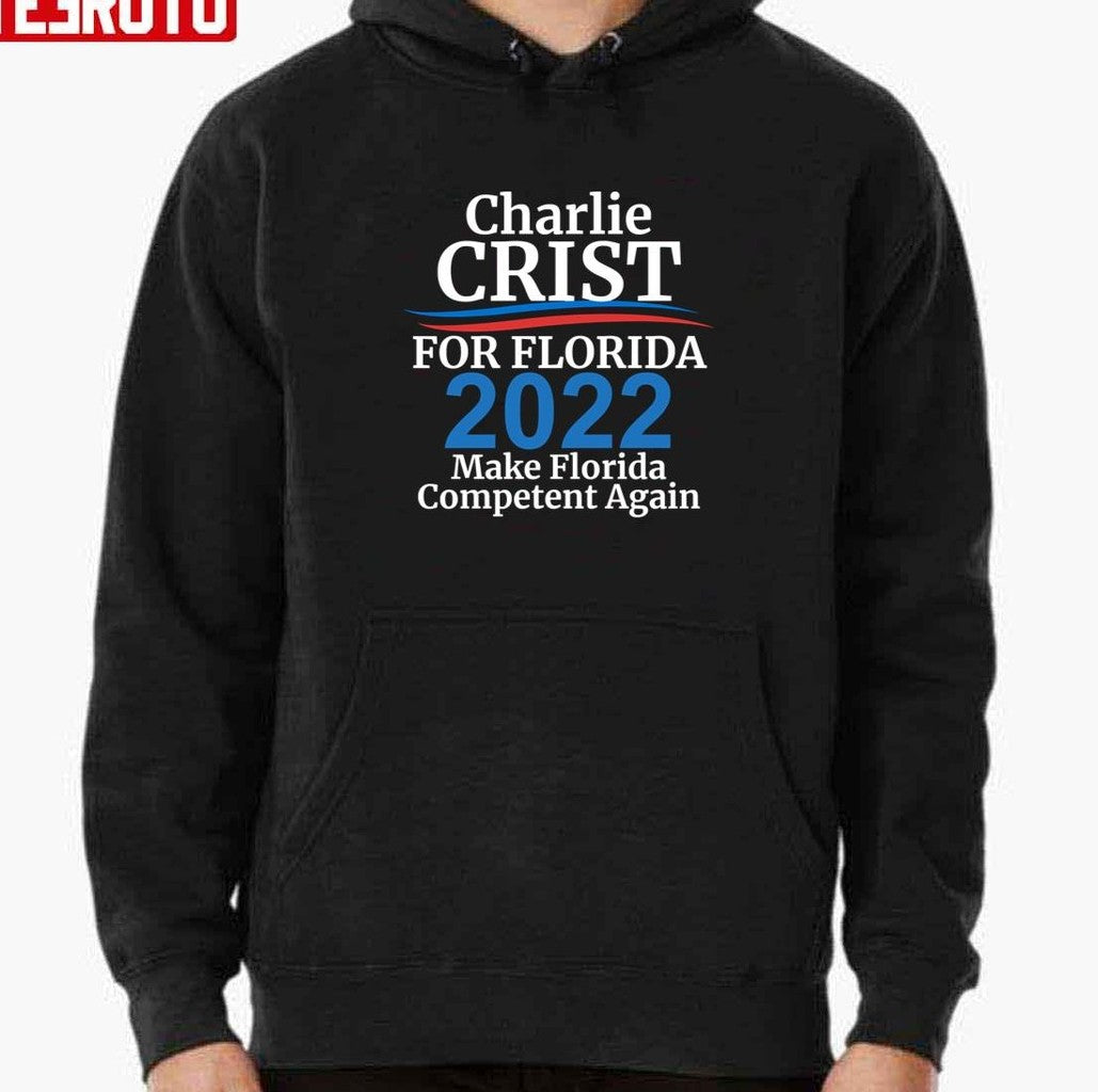 Charlie Crist For Florida Governor 2022 Make Florida Competent Again Unisex T-shirt -