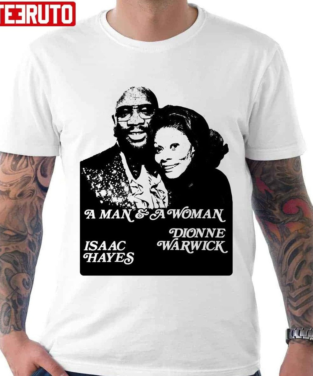 A Man And A Women Isaac Hayes Dionne Warwick Unisex T-Shirt