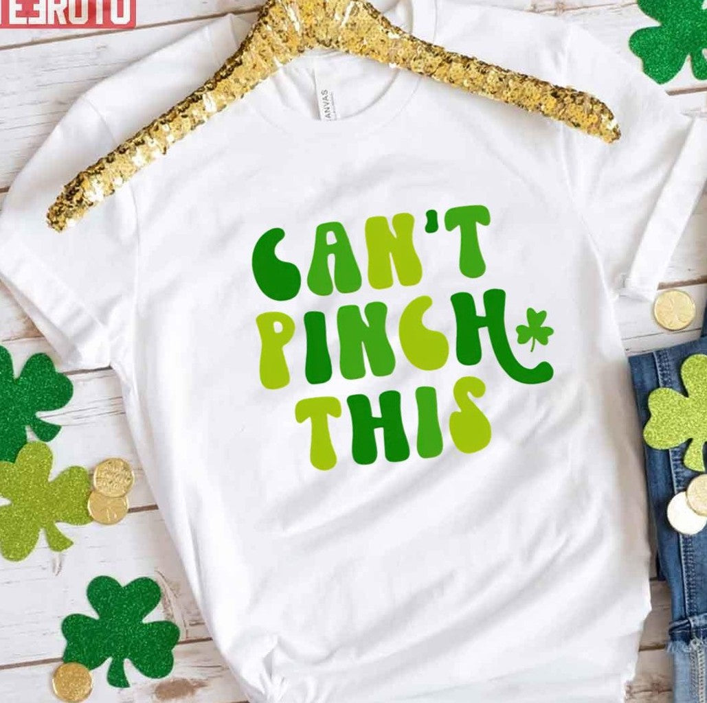 Can't Pinch This St Patrick's Day Unisex T-Shirt