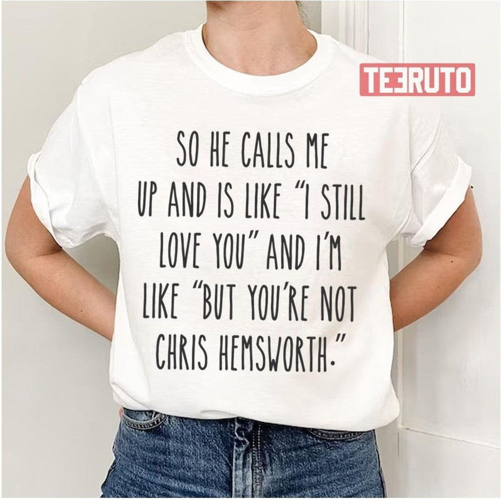 But You're Not Chris Hemsworth Light Version Fitted Unisex T-Shirt