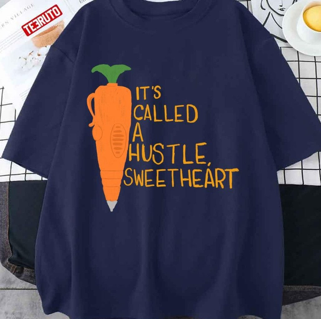 Carrot Pen It's Called A Hustle Sweetheart Zootopia Unisex T-Shirt