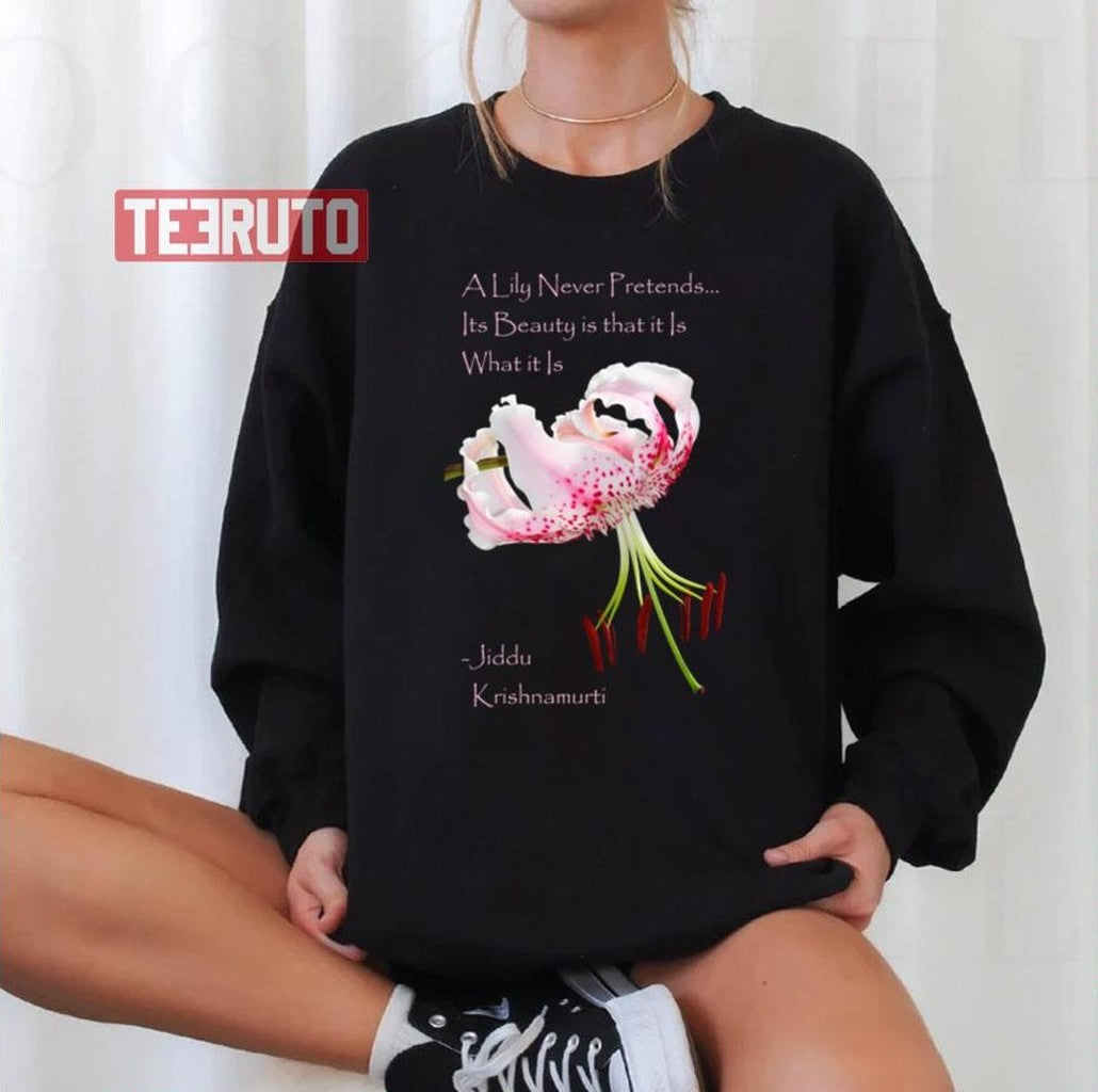 A Lily Never Pretends Jiddu Krishnamurti Unisex Sweatshirt