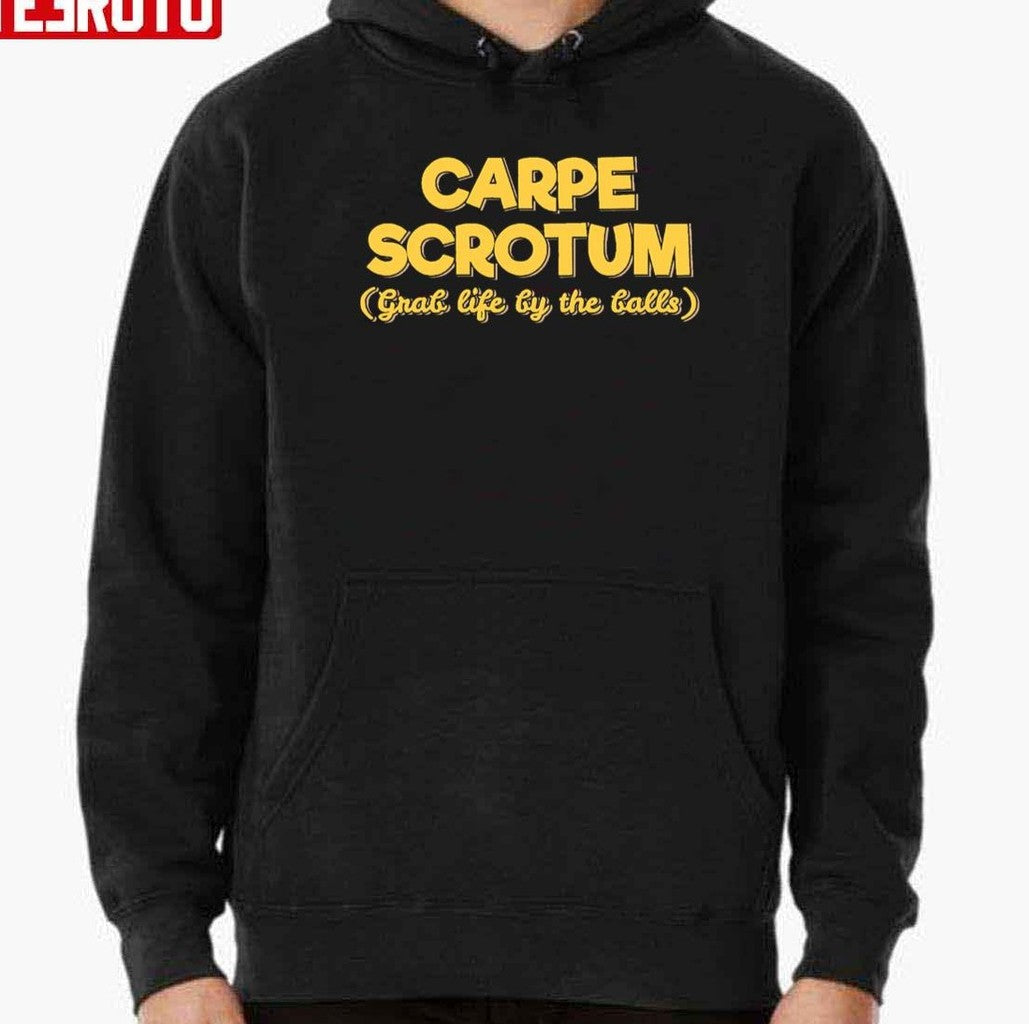 Carpe Scrotum Grab Life By The Balls Funny Unisex T-Shirt