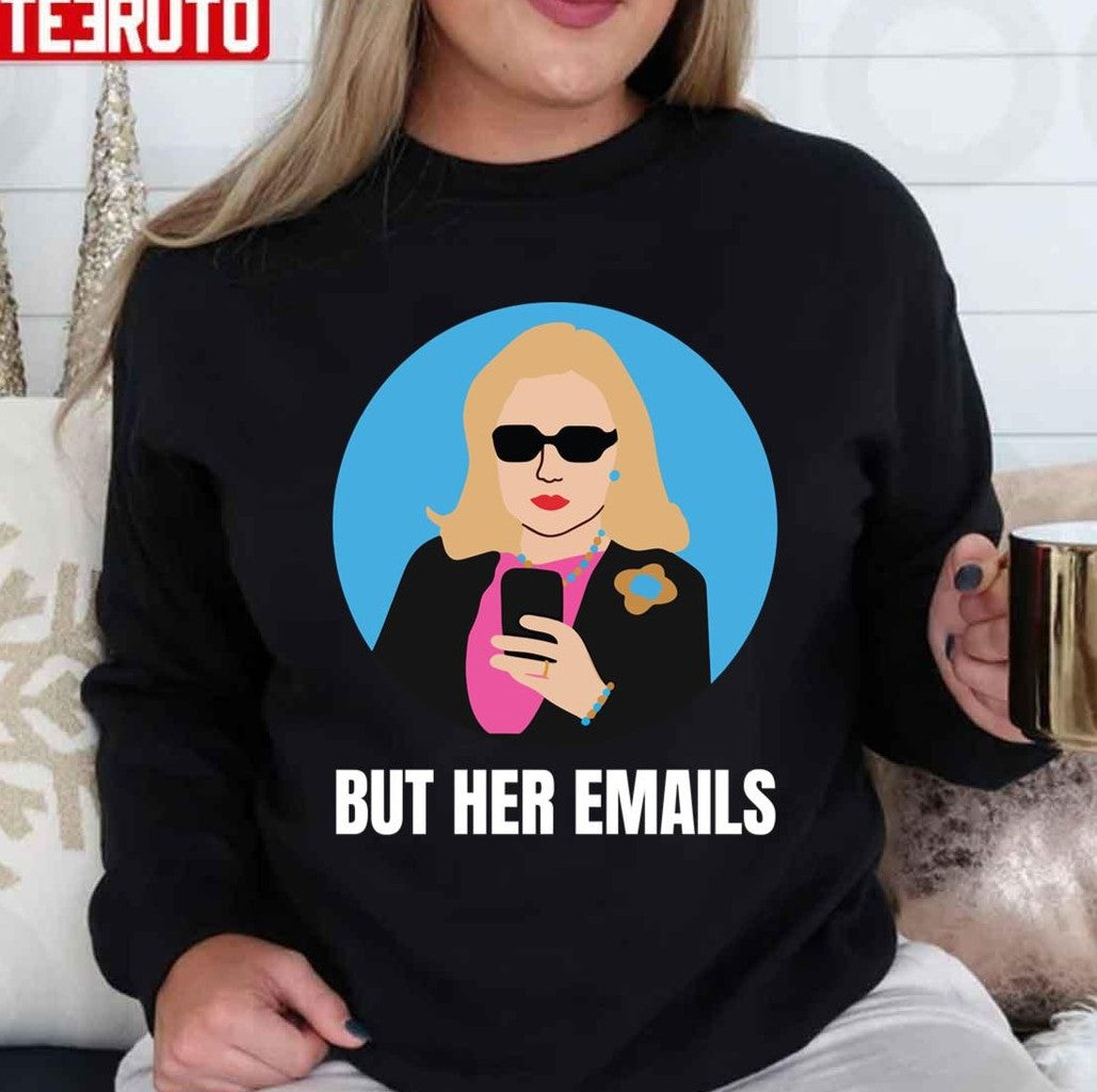 But Her Emails, Funny Political Trending Meme 2022 Unisex T-Shirt