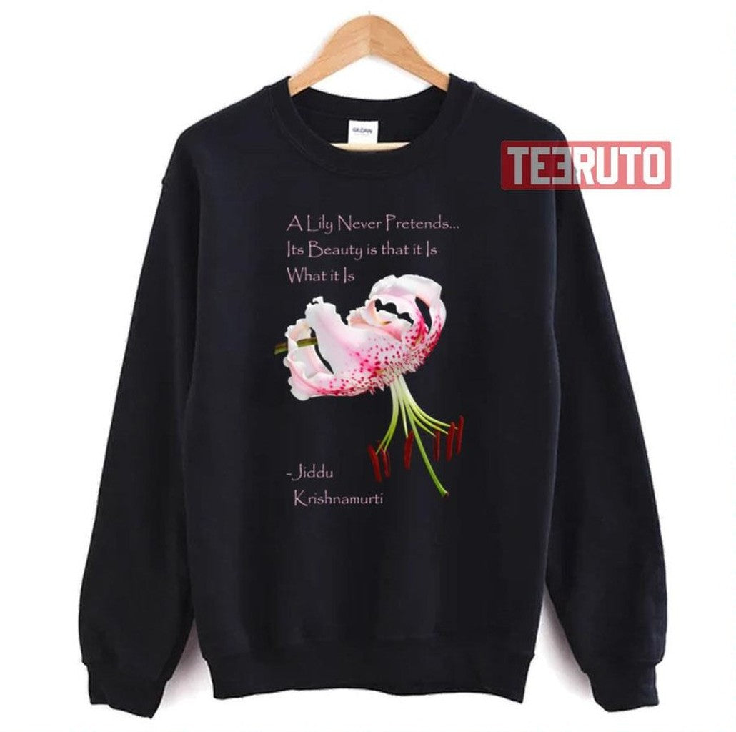 A Lily Never Pretends Jiddu Krishnamurti Unisex Sweatshirt