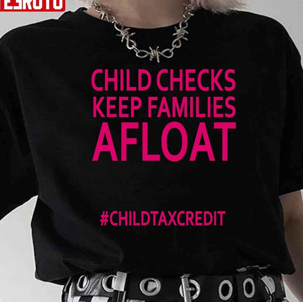 Child Tax Credit Child Check Keep Families Afloat Unisex T-Shirt