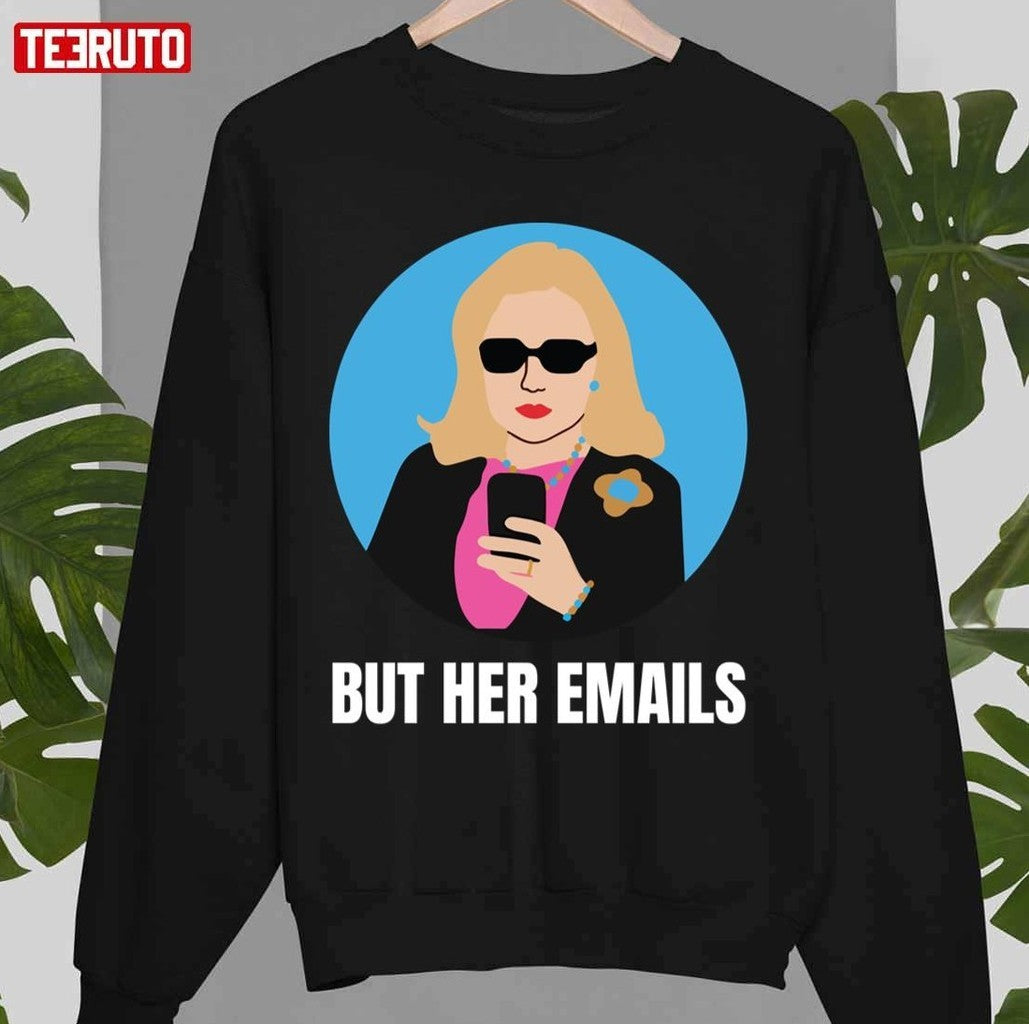 But Her Emails, Funny Political Trending Meme 2022 Unisex T-Shirt