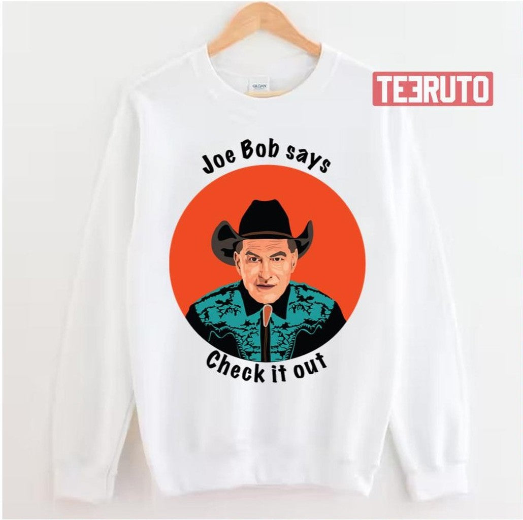 Check It Out The Last Drive In With Joe Bob Briggs Unisex Sweatshirt