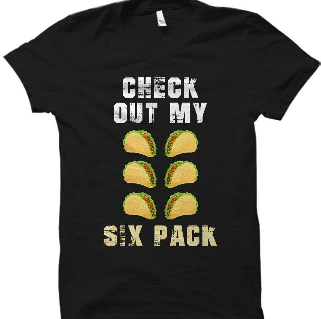 Check Out My Tacos Six Pack Unisex T-Shirt