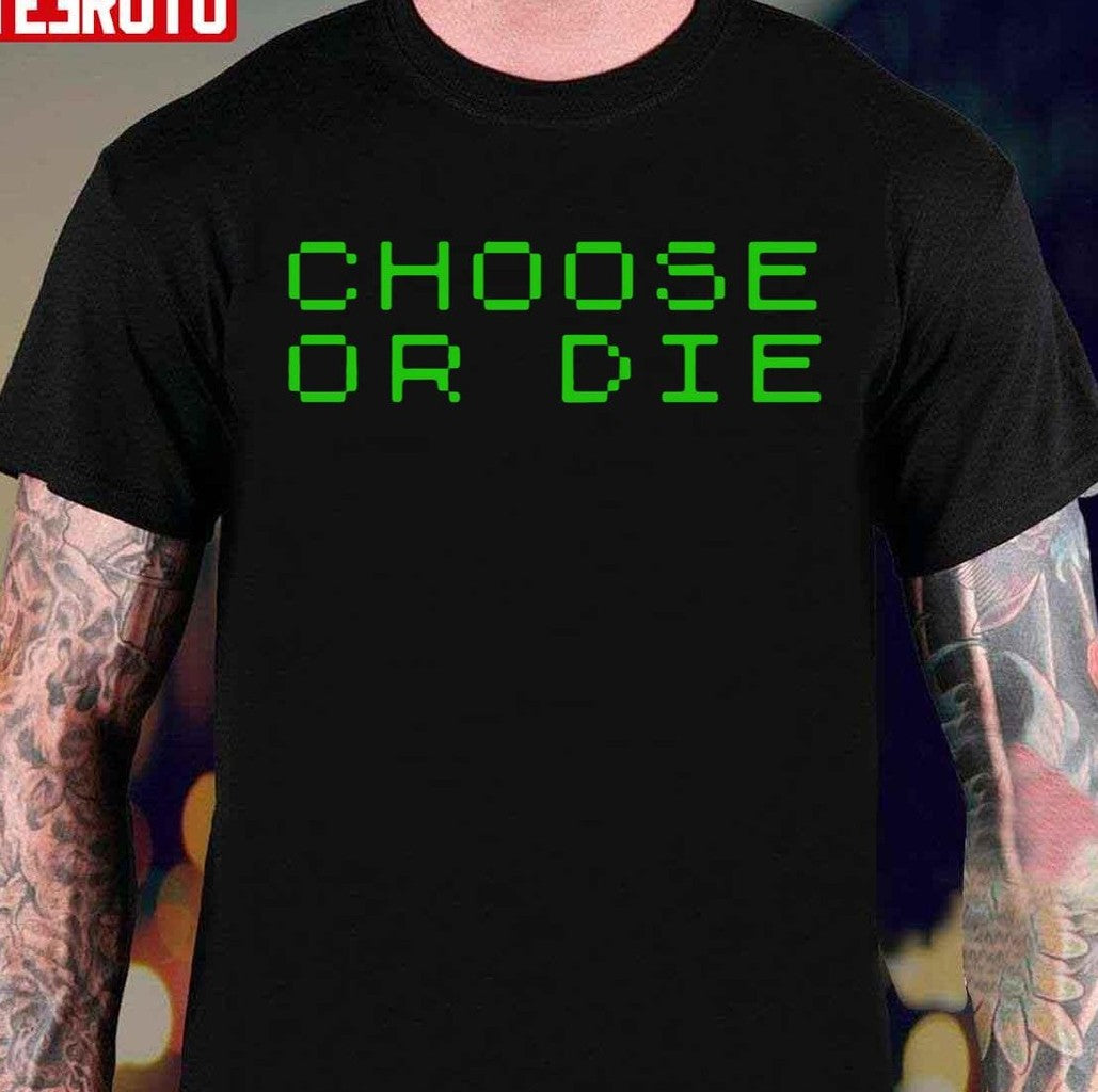 Choose Or Die Deathly Game Font Unisex Sweatshirt